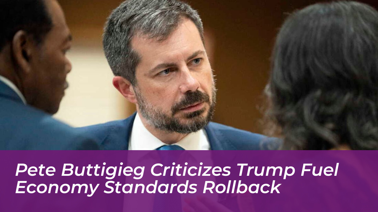 pete buttigieg criticizes trump fuel economy standards rollback wGkS
