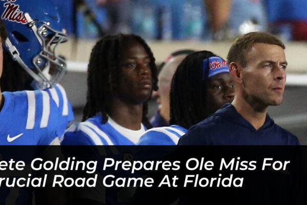 pete golding prepares ole miss for crucial road game at florida m7lu