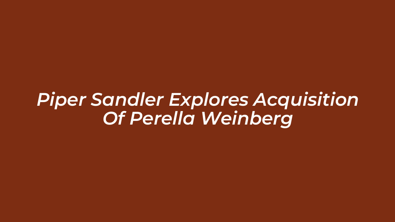 piper sandler explores acquisition of perella weinberg Tgcq