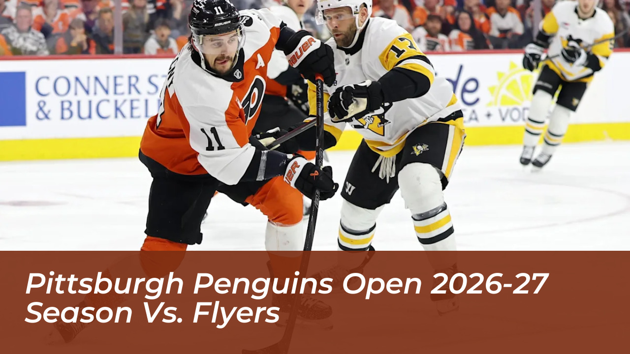 pittsburgh penguins open 2026 27 season vs flyers XDvN