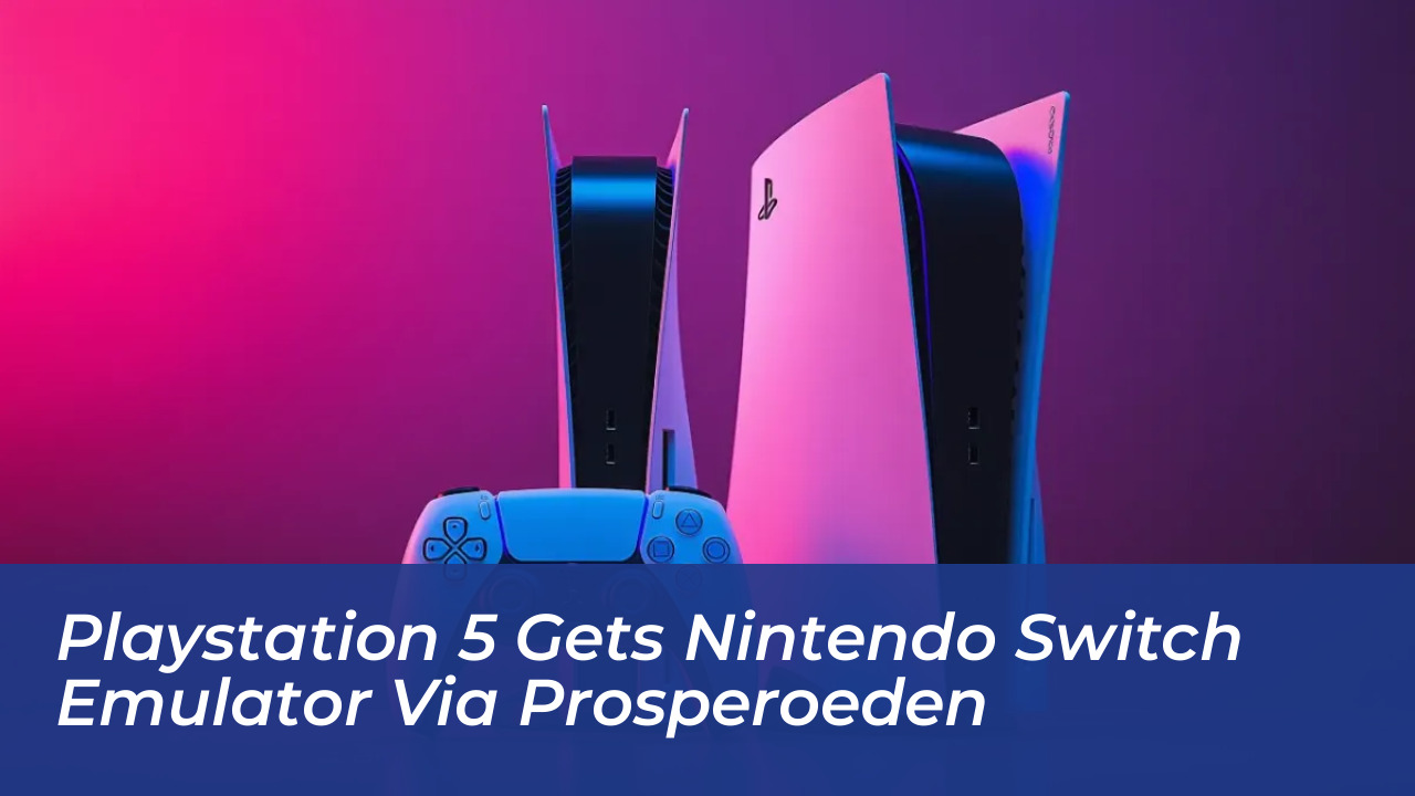 playstation 5 gets nintendo switch emulator via prosperoeden DIYp