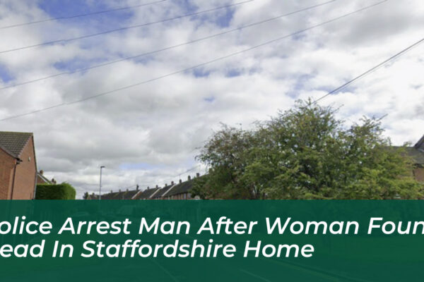 police arrest man after woman found dead in staffordshire home 6ue1