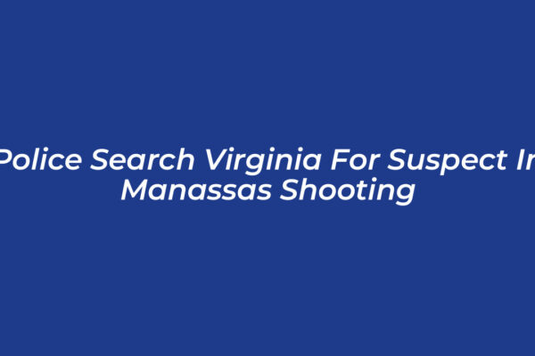 police search virginia for suspect in manassas shooting zHu5