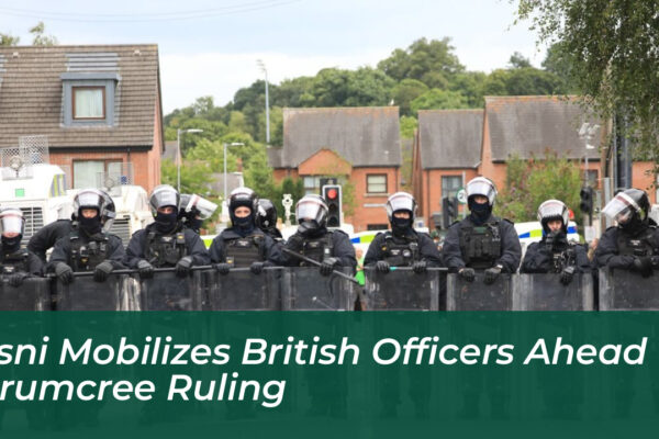 psni mobilizes british officers ahead of drumcree ruling a9m6