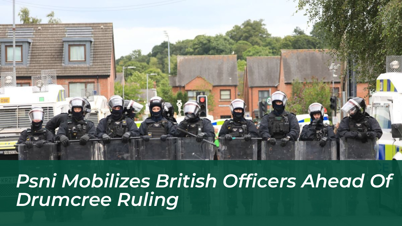 psni mobilizes british officers ahead of drumcree ruling a9m6