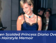 queen scolded princess diana over 1984 hairstyle memoir BVus