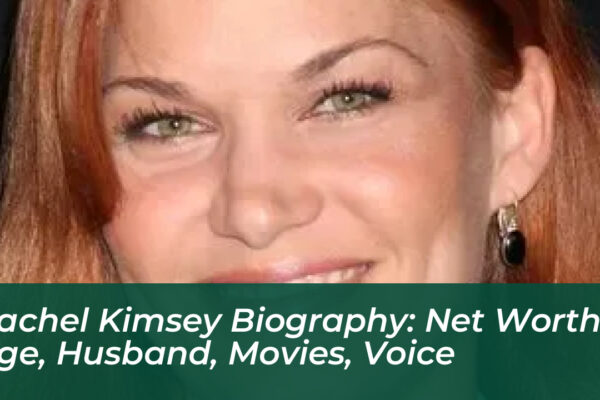 rachel kimsey biography net worth age husband movies voice h3aU