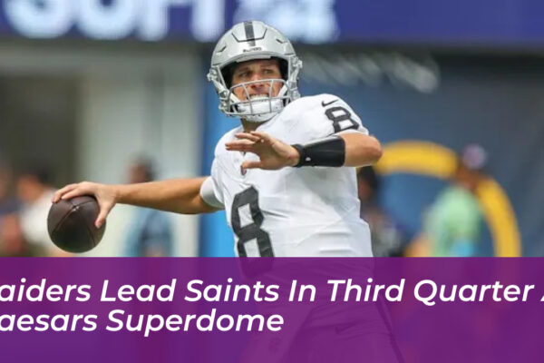 raiders lead saints in third quarter at caesars superdome Bofq
