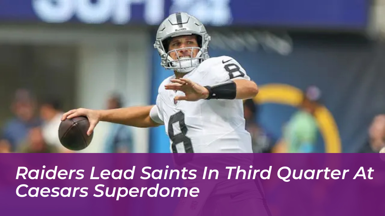 raiders lead saints in third quarter at caesars superdome Bofq
