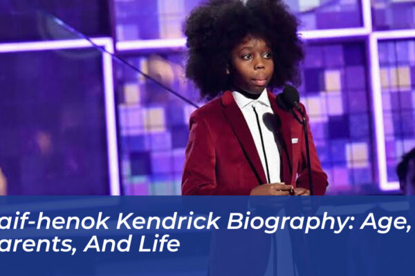 raif henok kendrick biography age parents and life uauG