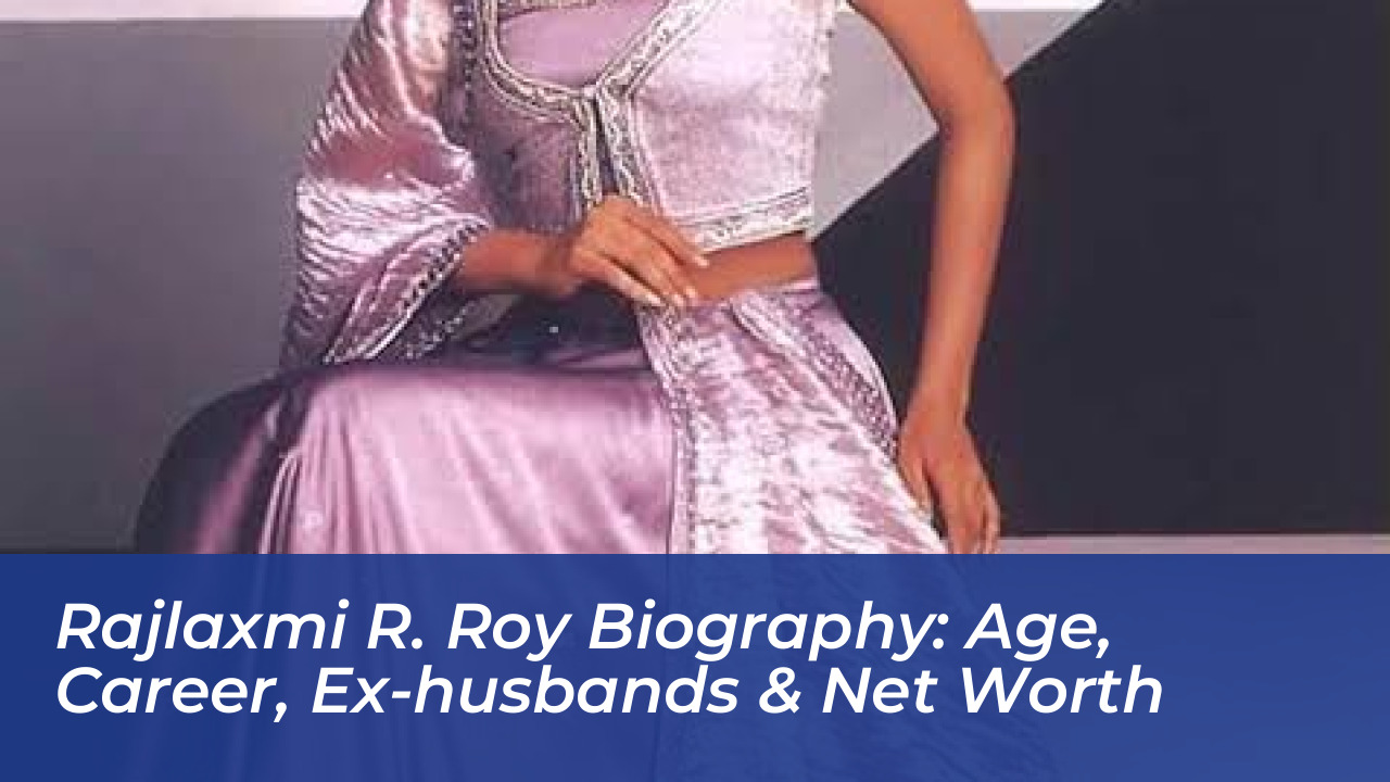 rajlaxmi r roy biography age career ex husbands net worth HWPO