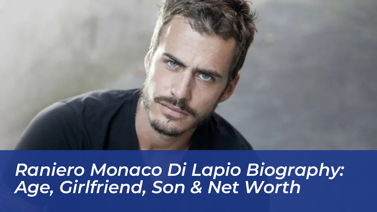 raniero monaco di lapio biography age girlfriend son net worth