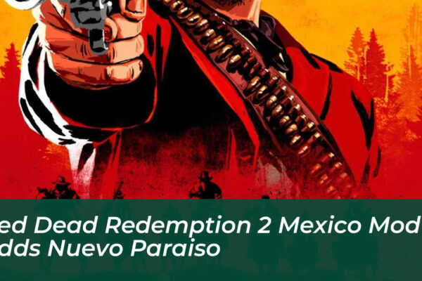 red dead redemption 2 mexico mod adds nuevo paraiso IYmw