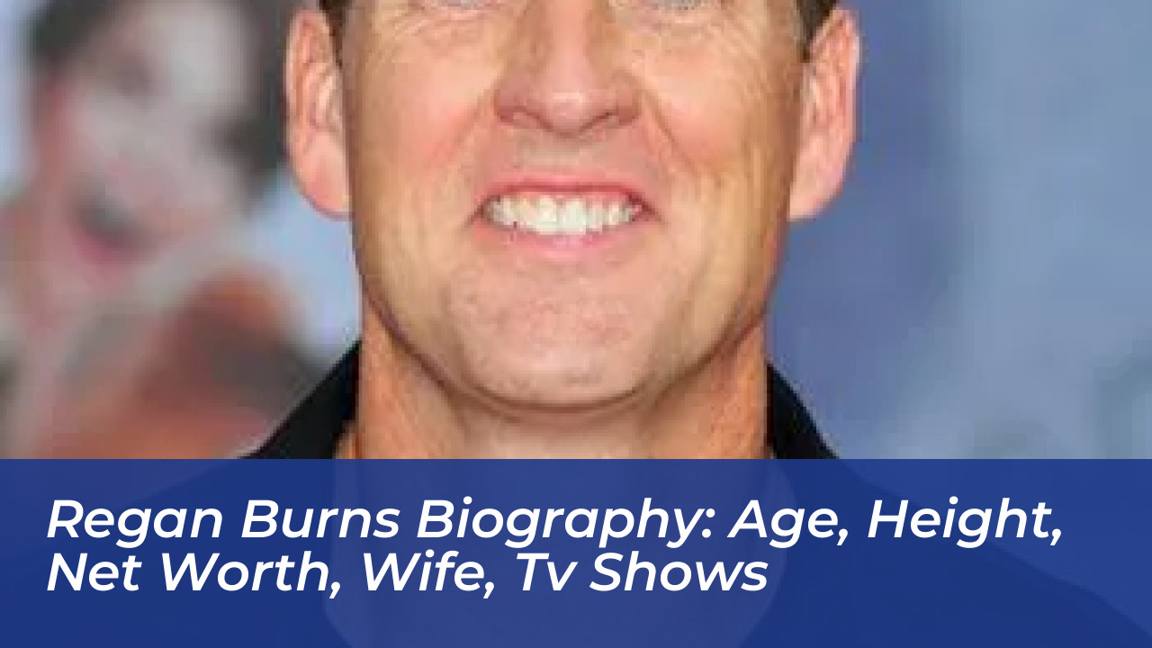 regan burns biography age height net worth wife tv shows LwPq