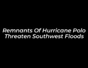 remnants of hurricane polo threaten southwest floods 7Omv