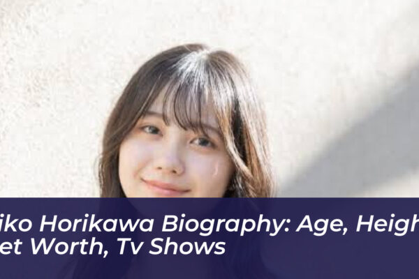 riko horikawa biography age height net worth tv shows XBYQ