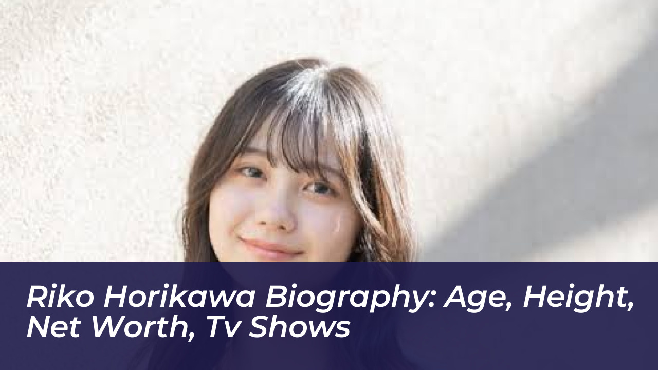 riko horikawa biography age height net worth tv shows XBYQ