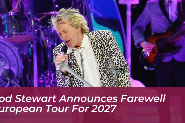rod stewart announces farewell european tour for 2027 mUS3