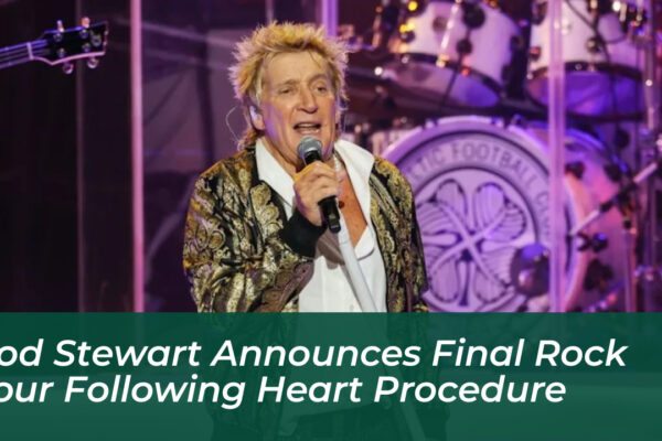 rod stewart announces final rock tour following heart procedure YE2L