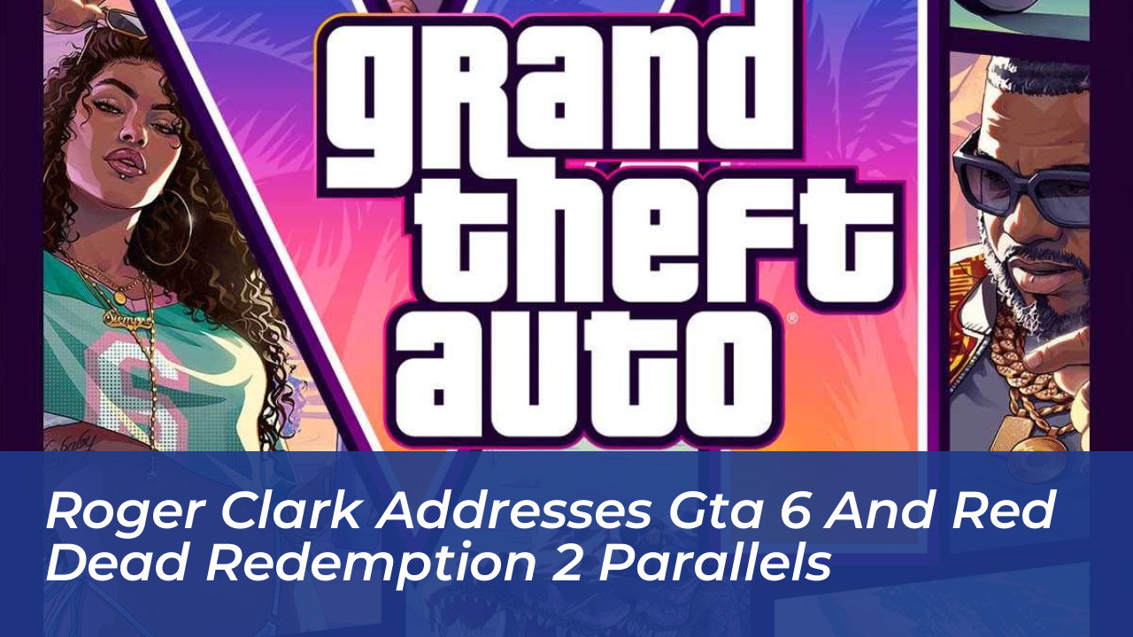 roger clark addresses gta 6 and red dead redemption 2 parallels 1Tqh