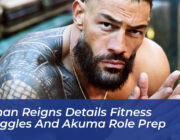 roman reigns details fitness struggles and akuma role prep sY7S