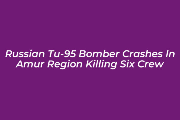russian tu 95 bomber crashes in amur region killing six crew wpW0