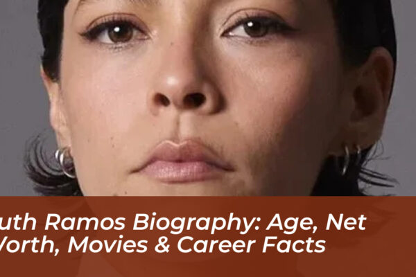 ruth ramos biography age net worth movies career facts cy4y