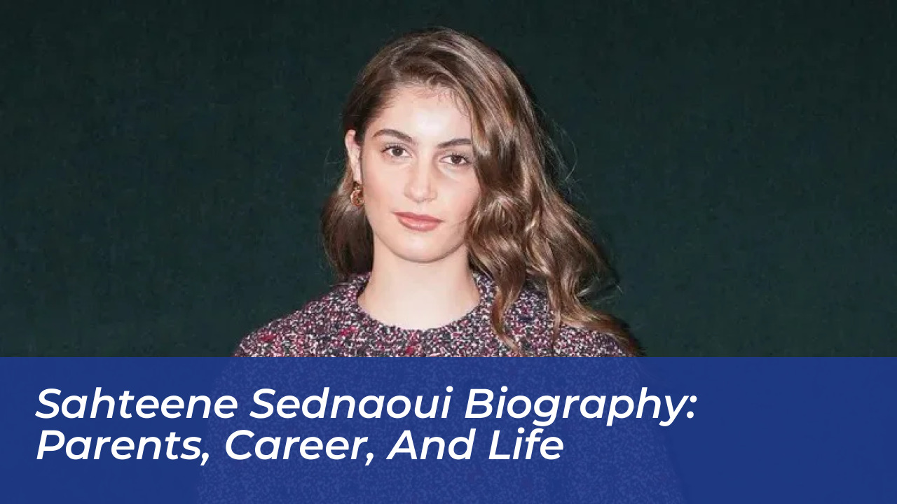 sahteene sednaoui biography parents career and life uBeo