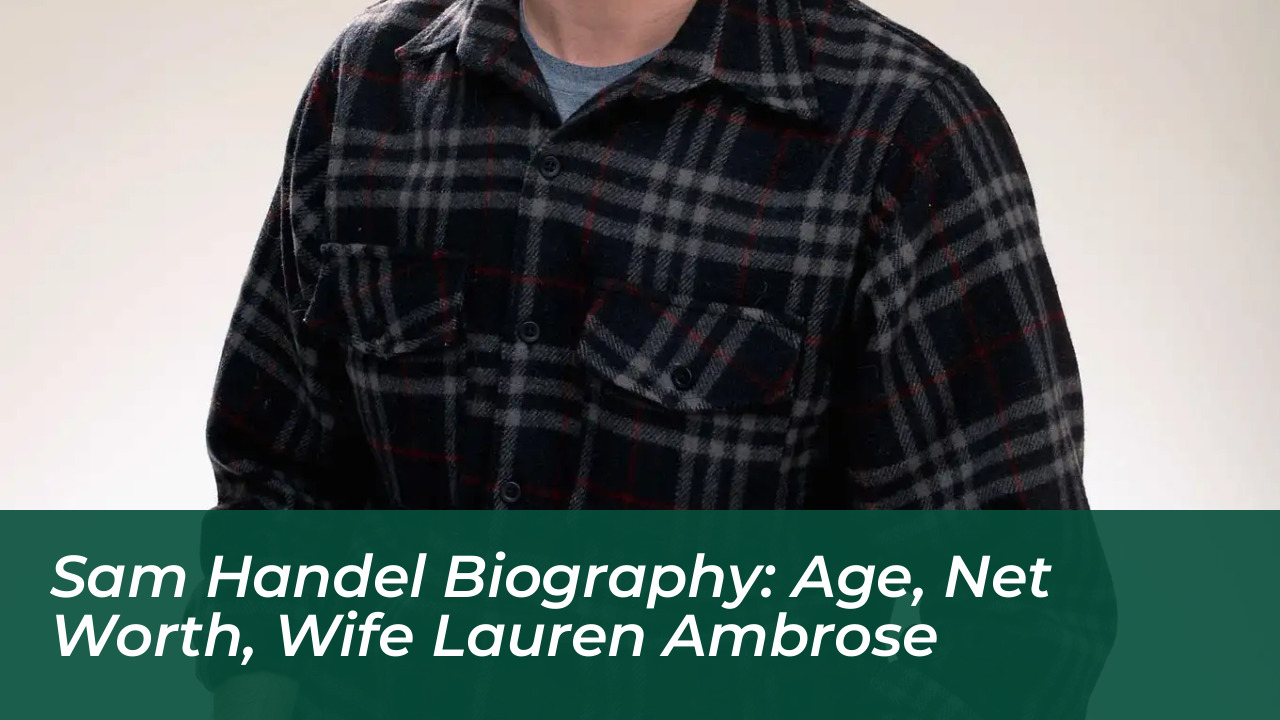 sam handel biography age net worth wife lauren ambrose ETKe