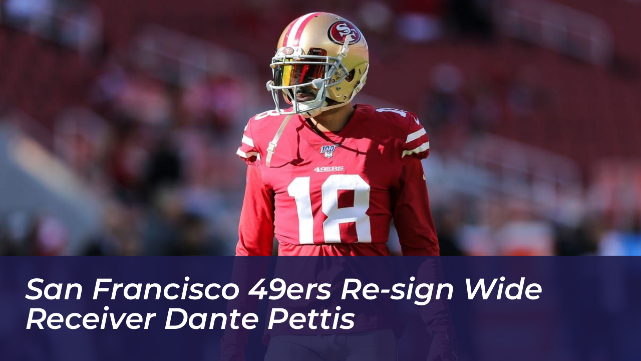 san francisco 49ers re sign wide receiver dante pettis 1plX
