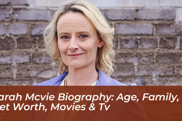 sarah mcvie biography age family net worth movies tv UaId