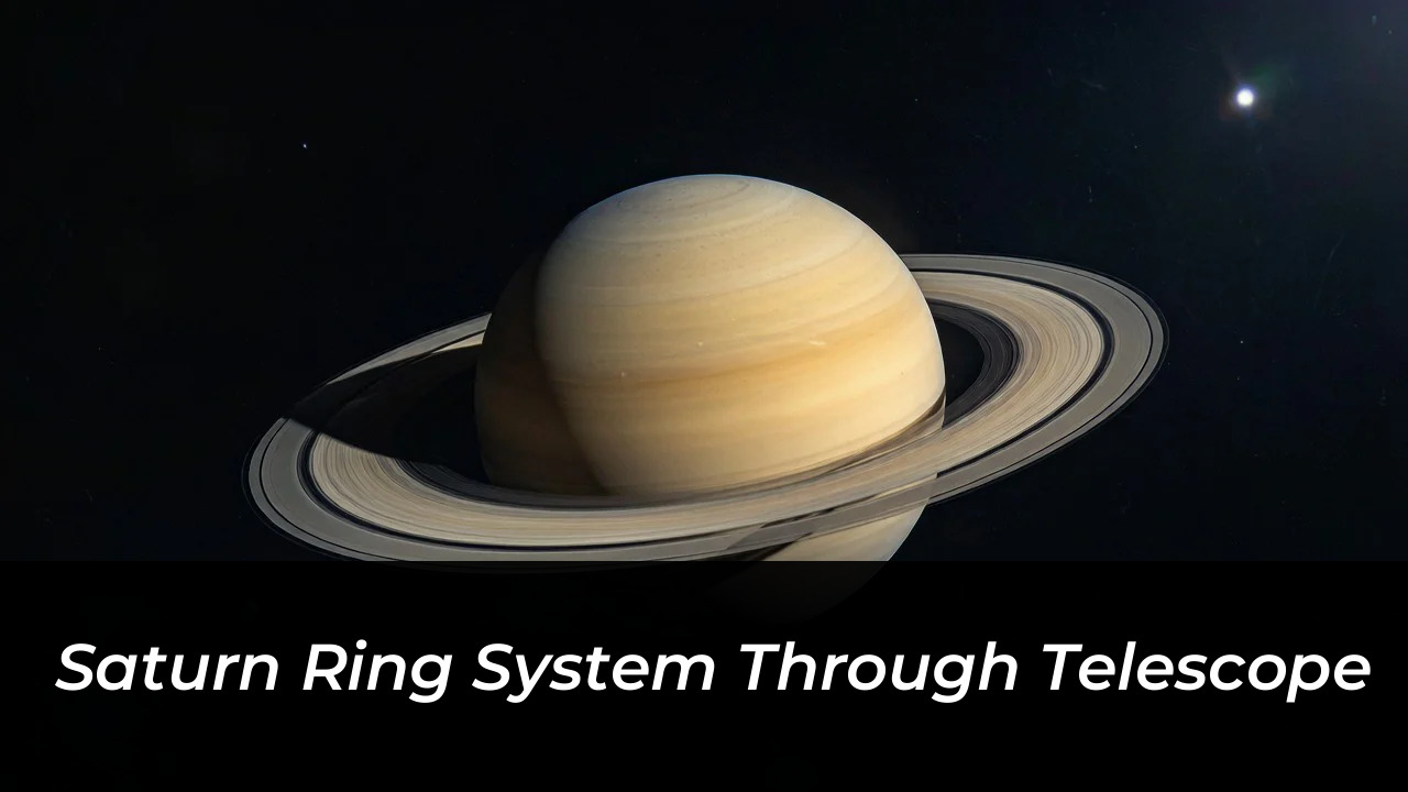 Harvest Moon and Saturn Alignment: September 25 to 27, 2026 4 Saturn Ring System Through Telescope