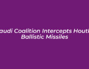 saudi coalition intercepts houthi ballistic missiles JX98