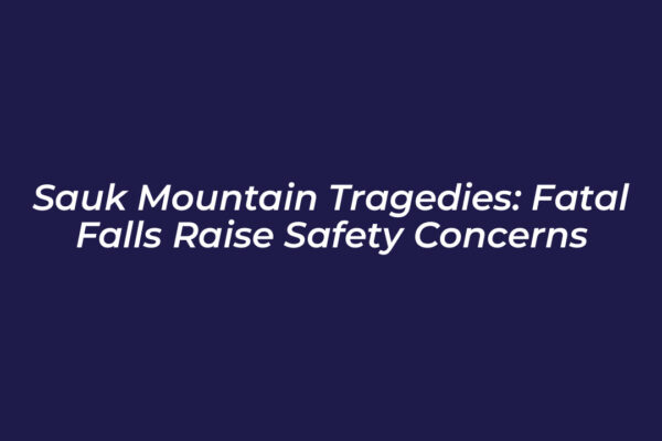 sauk mountain tragedies fatal falls raise safety concerns fIgi