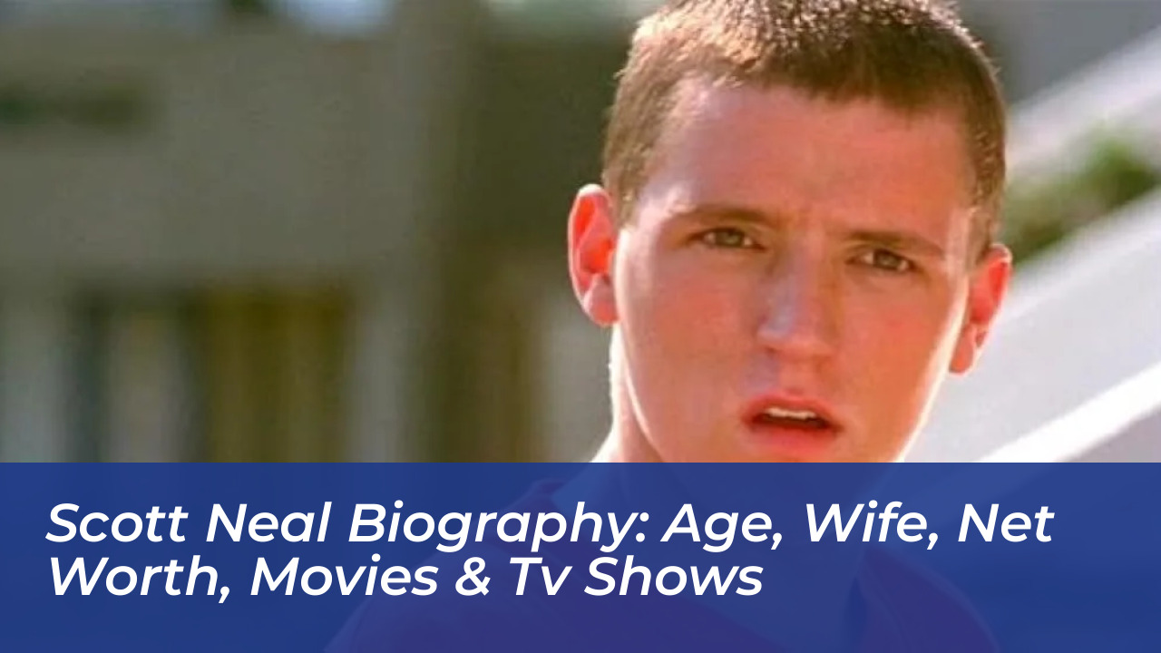 scott neal biography age wife net worth movies tv shows R9S2