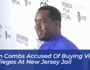 sean combs accused of buying vip privileges at new jersey jail TurV