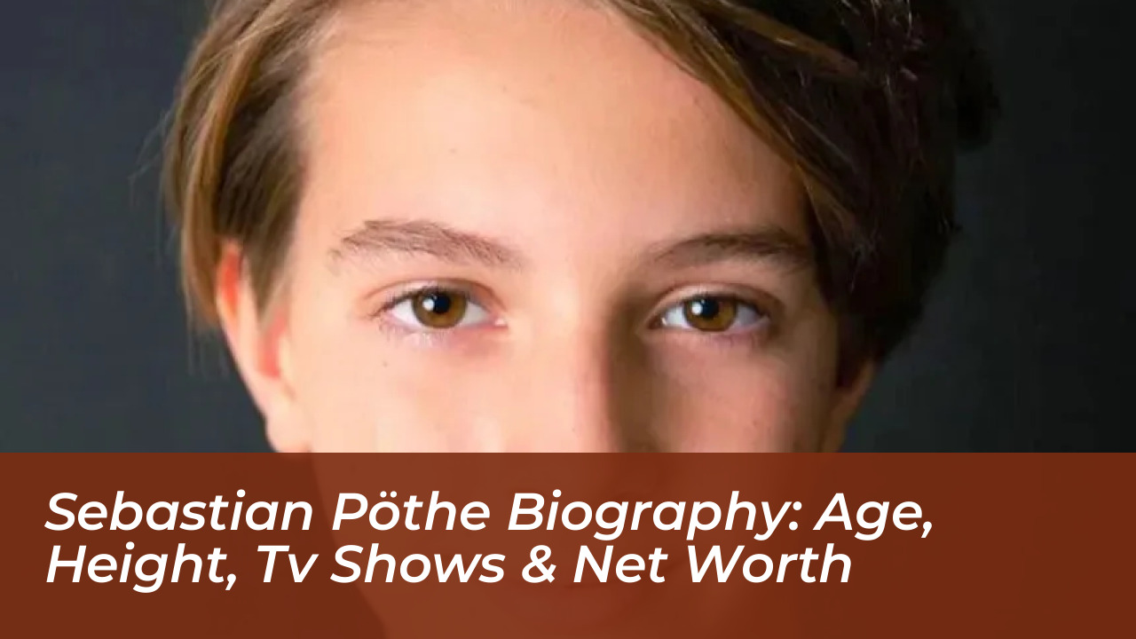 sebastian pothe biography age height tv shows net worth PvW0