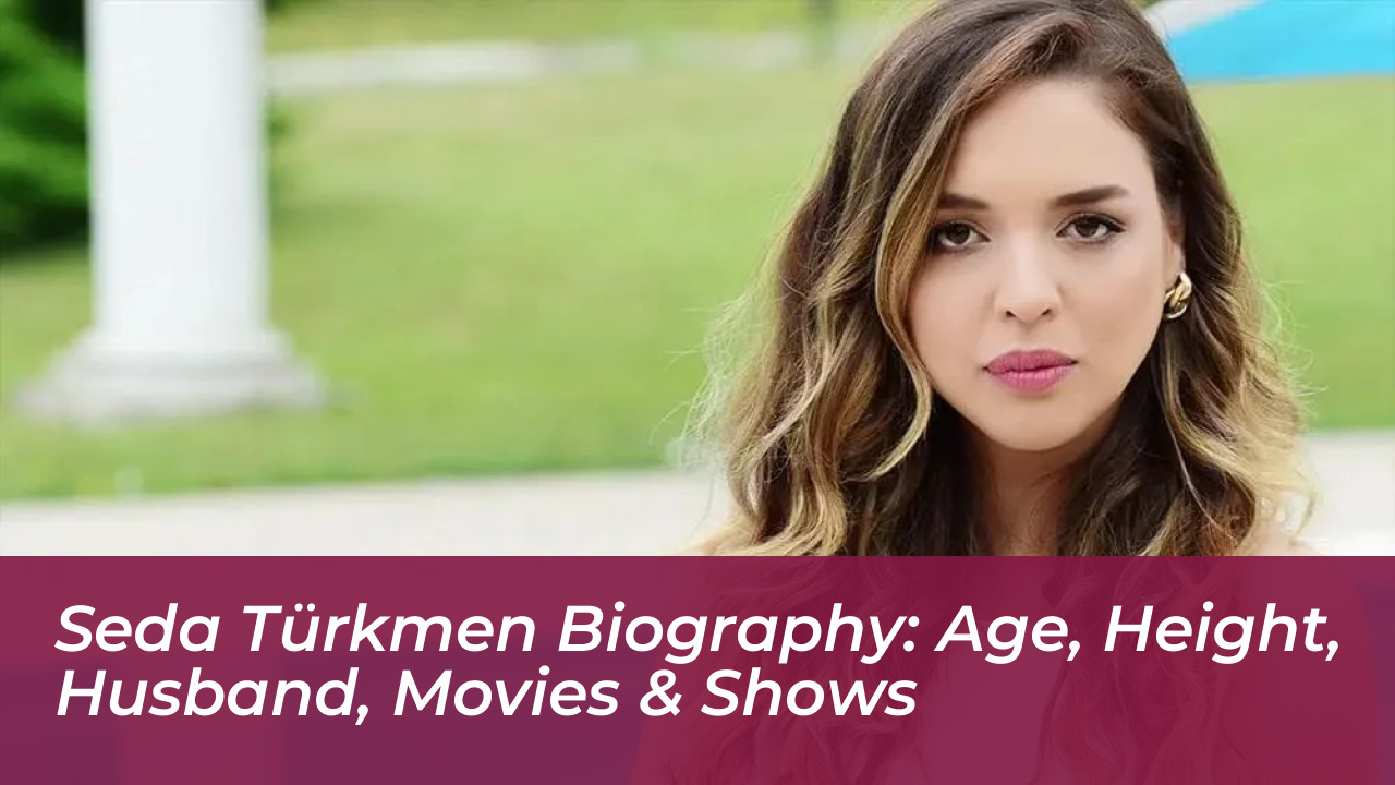 seda turkmen biography age height husband movies shows f28B