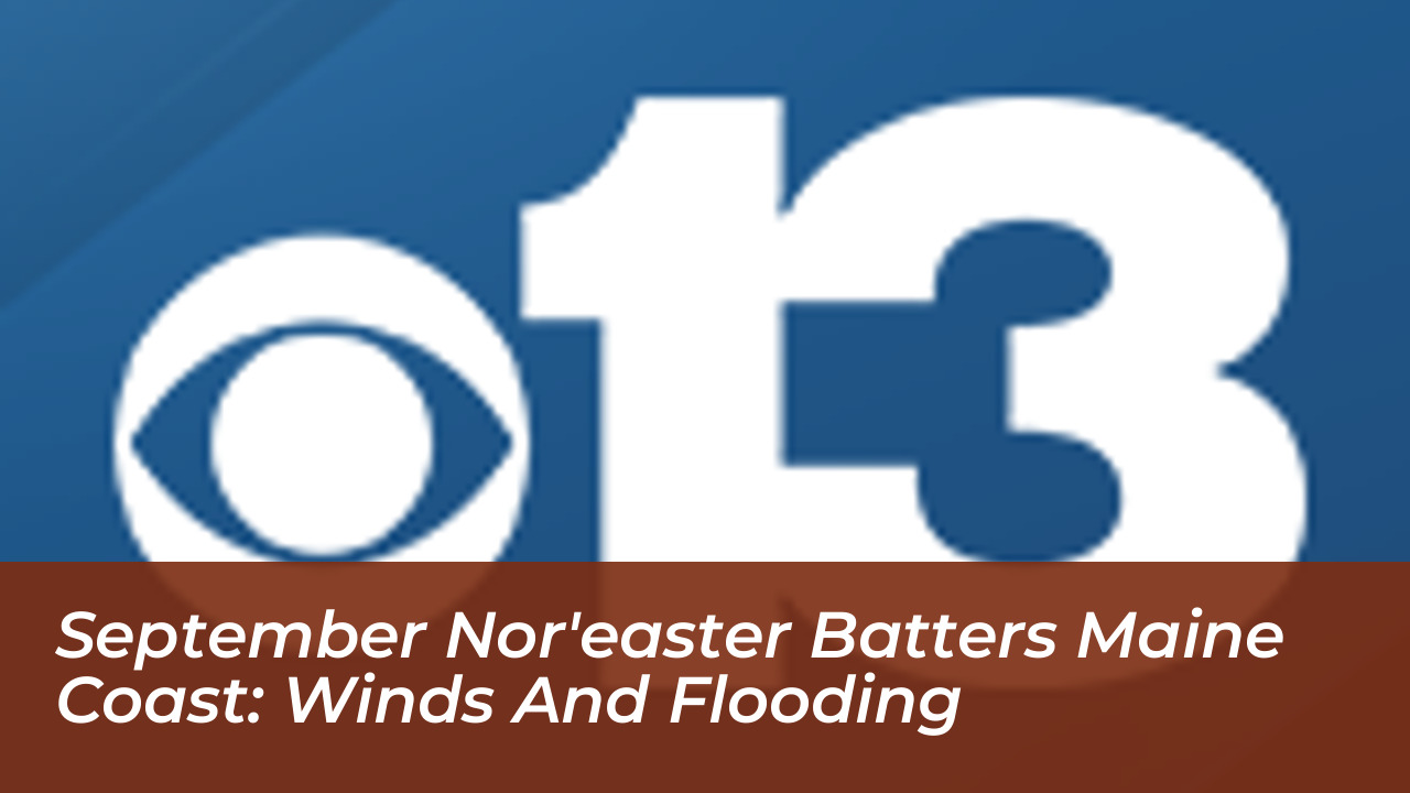 september noreaster batters maine coast winds and flooding FMuz