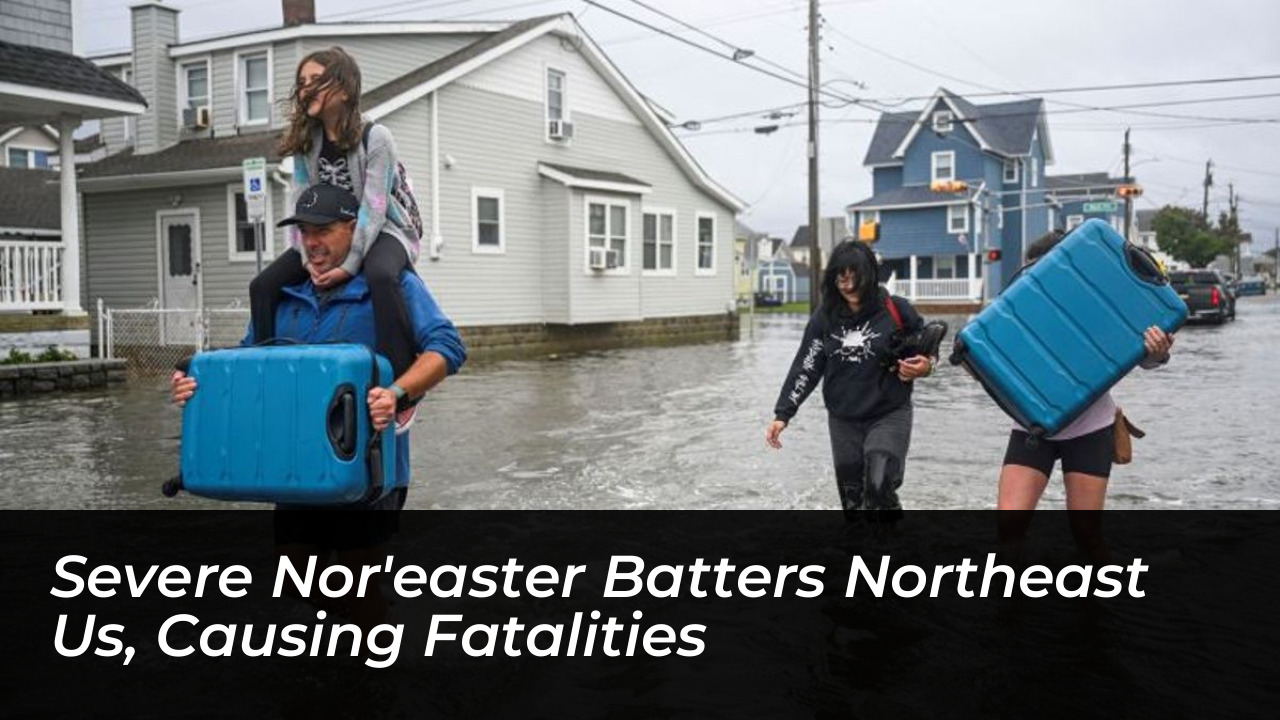 severe noreaster batters northeast us causing fatalities FbHe