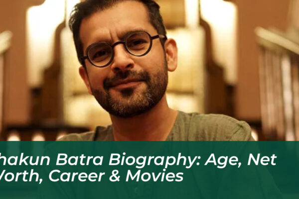 shakun batra biography age net worth career movies ehwy