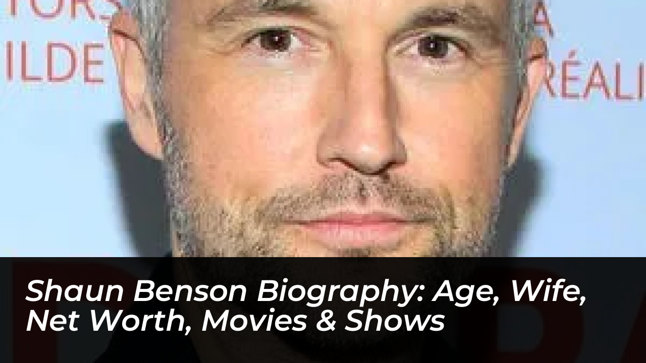 shaun benson biography age wife net worth movies shows RXrn