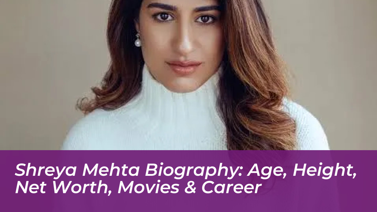 shreya mehta biography age height net worth movies career j9VH