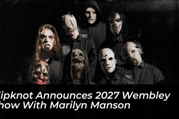 slipknot announces 2027 wembley show with marilyn manson 7Pl4