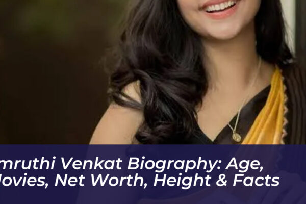 smruthi venkat biography age movies net worth height facts WdEf