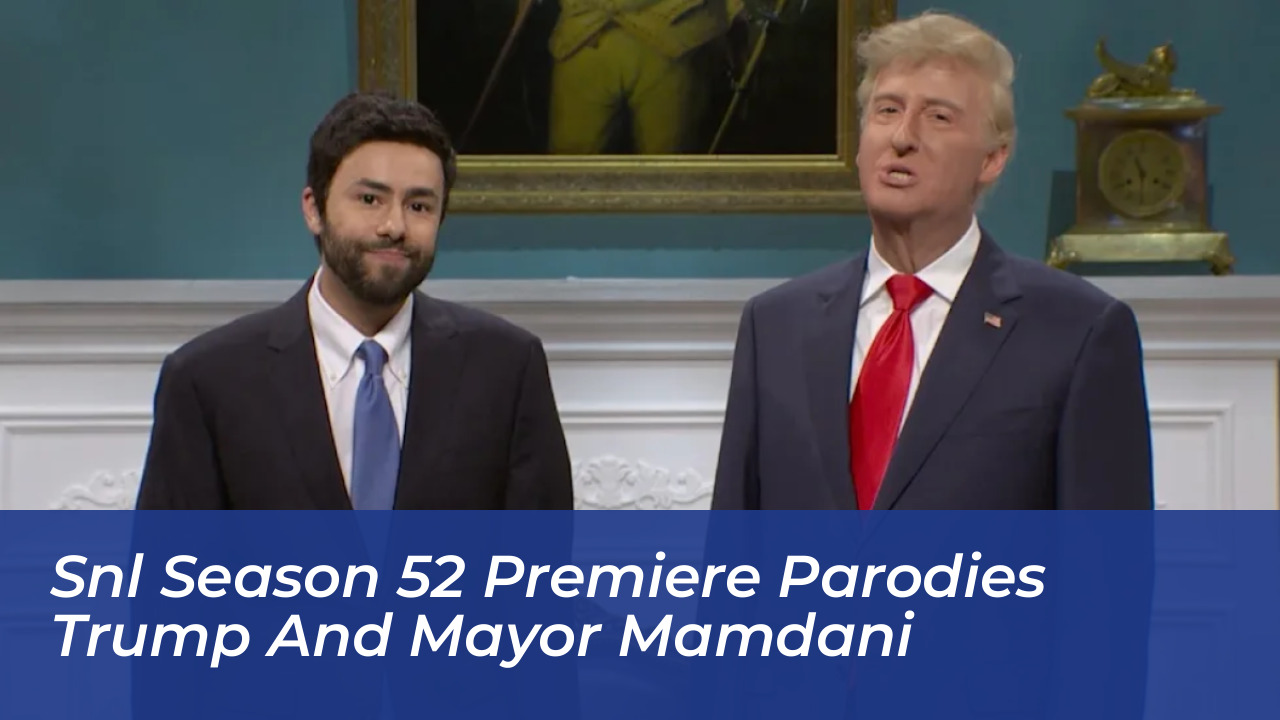 snl season 52 premiere parodies trump and mayor mamdani KKPm