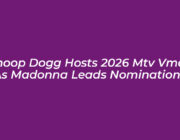 snoop dogg hosts 2026 mtv vmas as madonna leads nominations mk8z