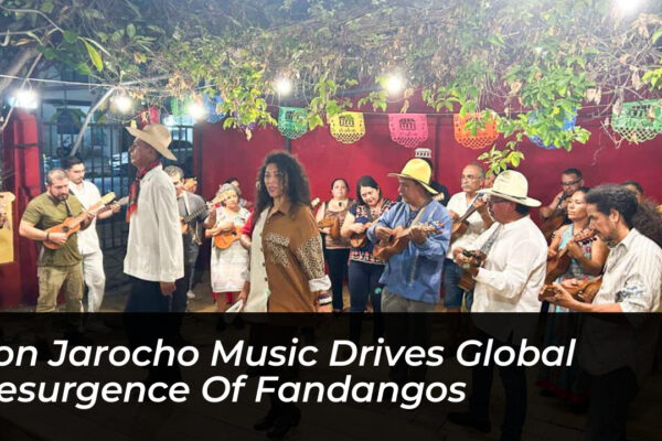 son jarocho music drives global resurgence of fandangos K8Um