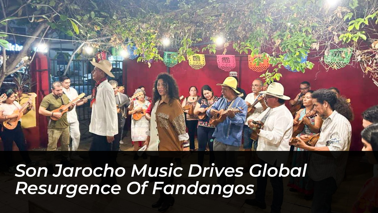 son jarocho music drives global resurgence of fandangos K8Um