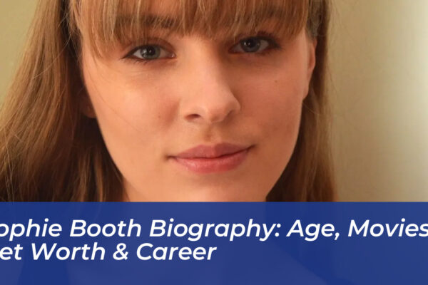 sophie booth biography age movies net worth career vR92